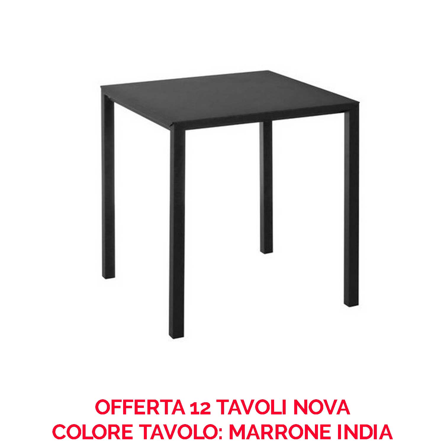 OFFERTA 12 TAVOLI NOVA 70X70 COLORE A SCELTA