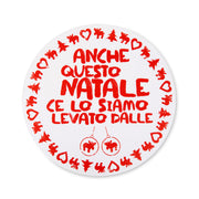 Tovaglietta tonda “anche questo Natale ce lo siamo levato dalle palle” d36 cm