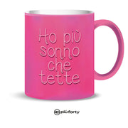 TAZZA MUG IN CERAMICA HO PIÙ SONNO CHE TETTE PIU' FORTY