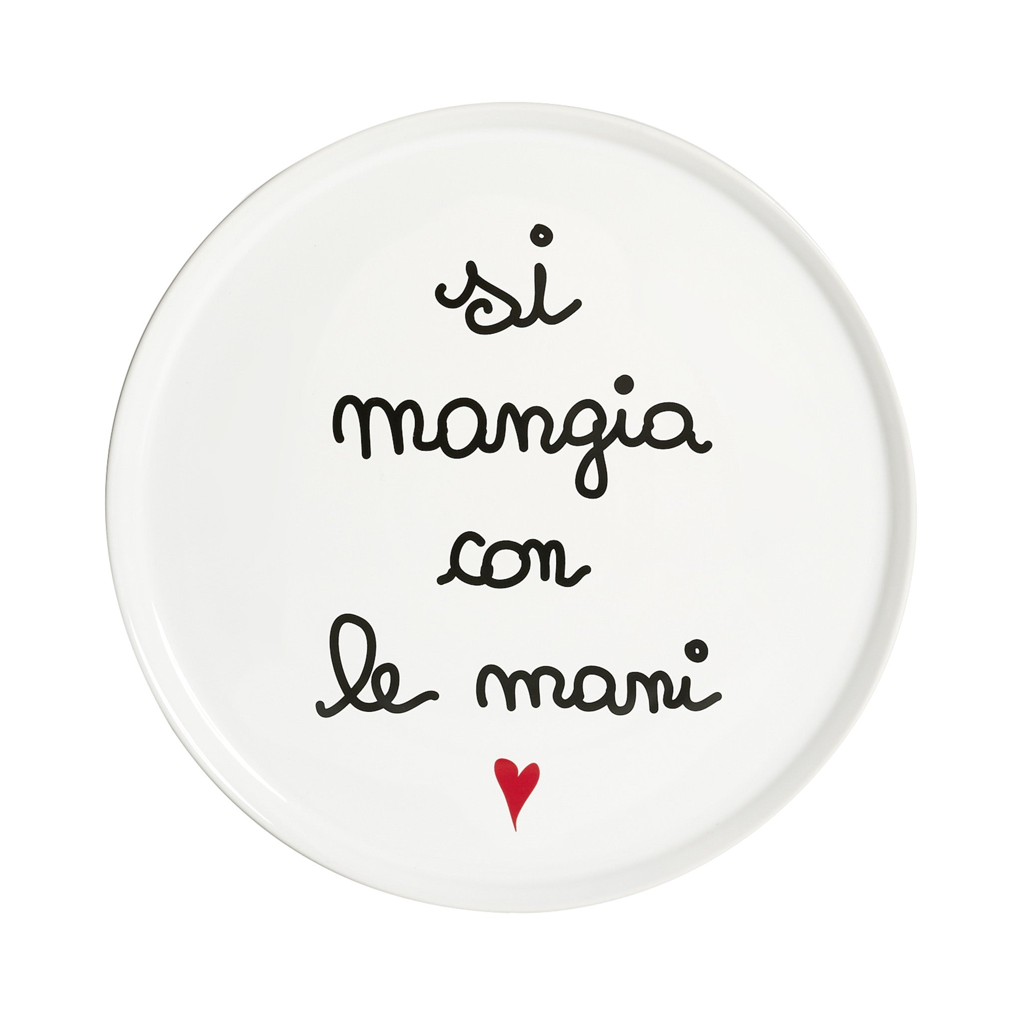Piatto Pizza Si Mangia Con Le Mani D 31,5 cm Bianco con Scritta Nera e Cuore Rosso Simple Day