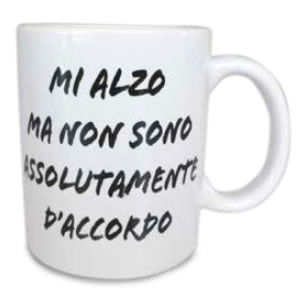 TAZZA MUG IN CERAMICA MI ALZO MA NON SONO ASSOLUTAMENTE D'ACCORDO